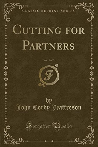 Stock image for Cutting for Partners, Vol 1 of 3 Classic Reprint for sale by PBShop.store US