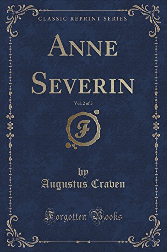 Stock image for Anne Severin, Vol 2 of 3 Classic Reprint for sale by PBShop.store US
