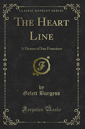 Stock image for The Heart Line A Drama of San Francisco Classic Reprint for sale by PBShop.store US