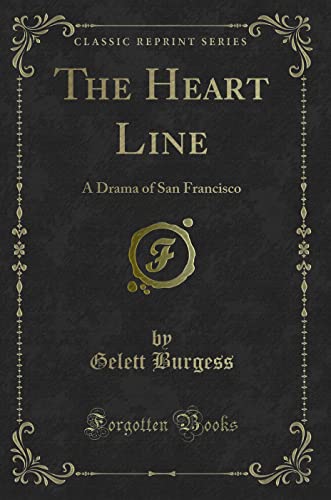 9781331684084: The Heart Line: A Drama of San Francisco (Classic Reprint)