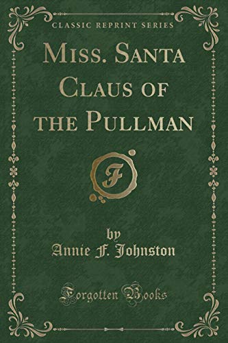 Stock image for Miss Santa Claus of the Pullman Classic Reprint for sale by PBShop.store US