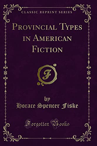 Stock image for Provincial Types in American Fiction Classic Reprint for sale by PBShop.store US