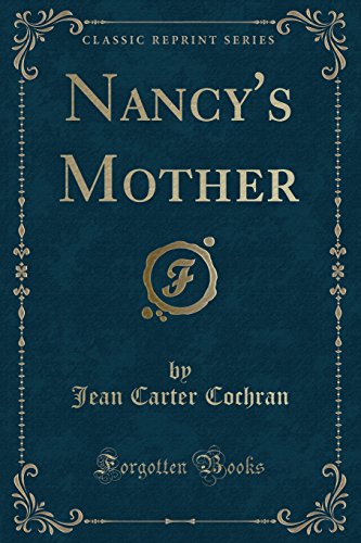 Stock image for Nancy's Mother Classic Reprint for sale by PBShop.store US