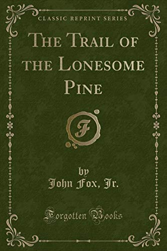 9781331699583: The Trail of the Lonesome Pine (Classic Reprint)