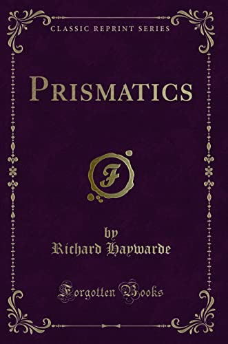 9781331701316: Prismatics (Classic Reprint)