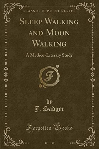 Stock image for Sleep Walking and Moon Walking A MedicoLiterary Study Classic Reprint for sale by PBShop.store US