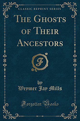 9781331704201: The Ghosts of Their Ancestors (Classic Reprint)