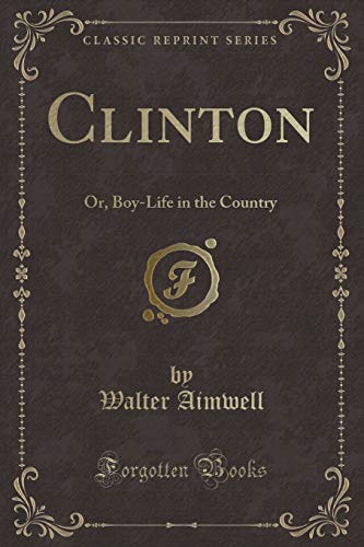 Imagen de archivo de Clinton Or, BoyLife in the Country Classic Reprint a la venta por PBShop.store US