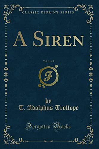 9781331707653: A Siren, Vol. 1 of 3 (Classic Reprint)