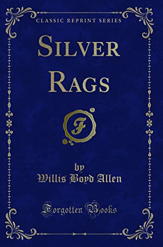 9781331707677: Silver Rags (Classic Reprint)