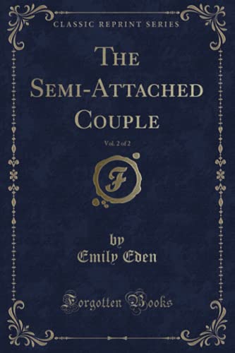 9781331707844: The Semi-Attached Couple, Vol. 2 of 2 (Classic Reprint)