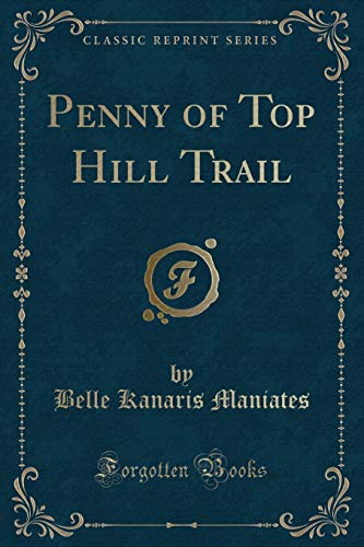 Stock image for Penny of Top Hill Trail (Classic Reprint) for sale by Reuseabook