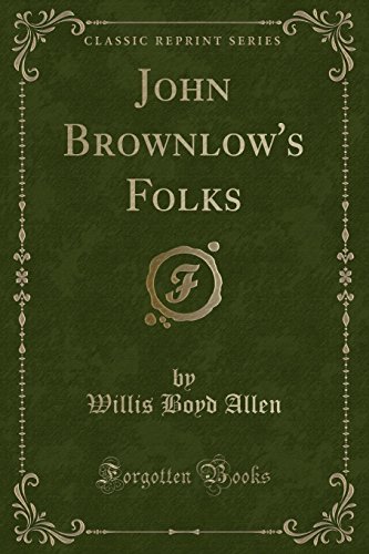 Beispielbild fr John Brownlow's Folks Classic Reprint zum Verkauf von PBShop.store US