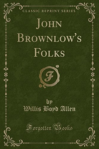 Stock image for John Brownlow's Folks Classic Reprint for sale by PBShop.store US