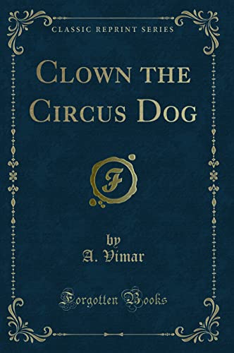 Beispielbild fr Clown the Circus Dog Classic Reprint zum Verkauf von PBShop.store US