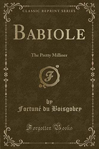 Beispielbild fr Babiole : The Pretty Milliner (Classic Reprint) zum Verkauf von Buchpark