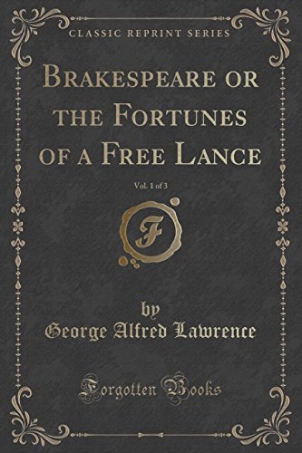 Stock image for Brakespeare or the Fortunes of a Free Lance, Vol 1 of 3 Classic Reprint for sale by PBShop.store US