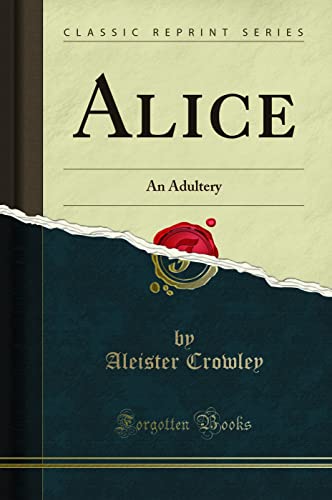 9781331714965: Alice: An Adultery (Classic Reprint)