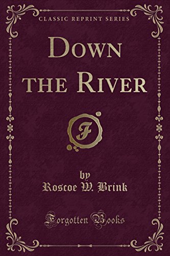 Stock image for Down the River Classic Reprint for sale by PBShop.store UK