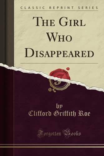 9781331724056: The Girl Who Disappeared (Classic Reprint)