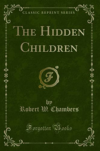 9781331727194: The Hidden Children (Classic Reprint)