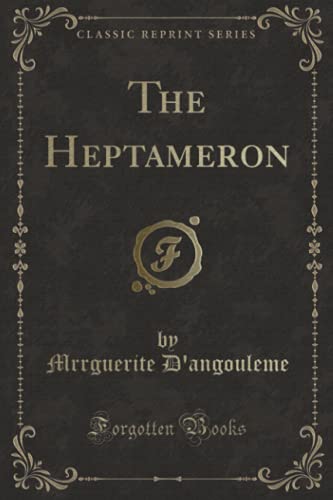 9781331731290: The Heptameron (Classic Reprint)
