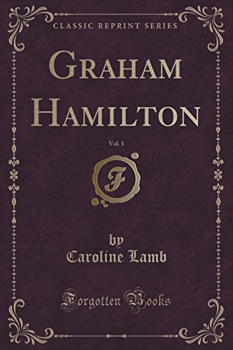 Imagen de archivo de Graham Hamilton, Vol 1 Classic Reprint a la venta por PBShop.store US