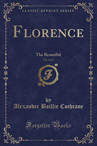 Stock image for Florence, Vol 2 of 2 The Beautiful Classic Reprint for sale by PBShop.store US