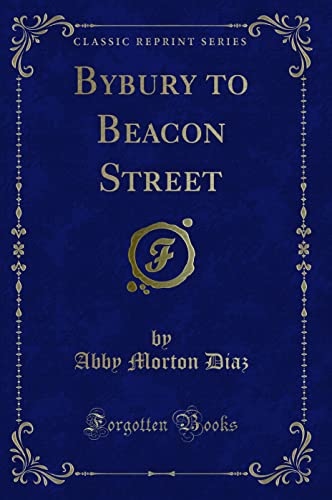 Stock image for Bybury to Beacon Street Classic Reprint for sale by PBShop.store UK