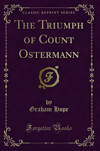 9781331740780: The Triumph of Count Ostermann (Classic Reprint)