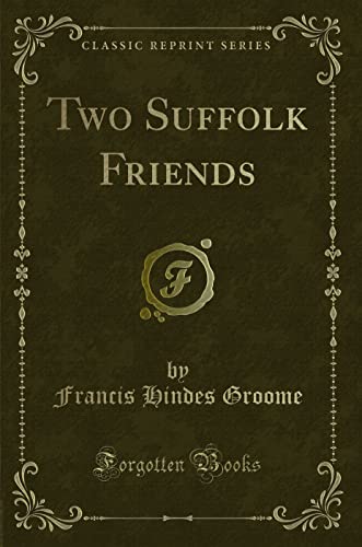 Beispielbild fr Two Suffolk Friends Classic Reprint zum Verkauf von PBShop.store US