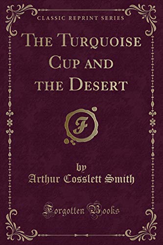 Imagen de archivo de The Turquoise Cup and the Desert Classic Reprint a la venta por PBShop.store US
