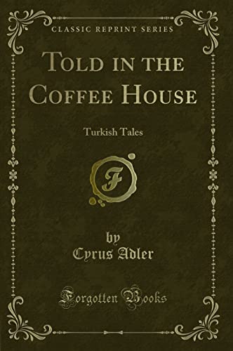 9781331755074: Told in the Coffee House: Turkish Tales (Classic Reprint)