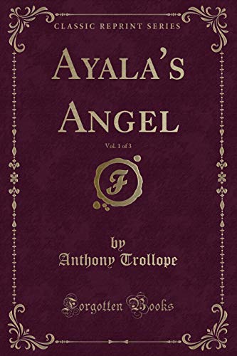 9781331760085: Ayala's Angel, Vol. 1 of 3 (Classic Reprint)