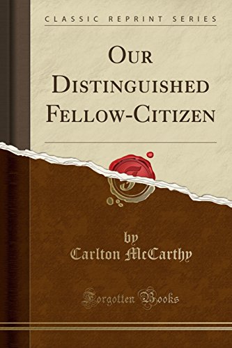 Imagen de archivo de Our Distinguished FellowCitizen Classic Reprint a la venta por PBShop.store US