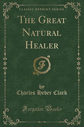 Stock image for The Great Natural Healer Classic Reprint for sale by PBShop.store US