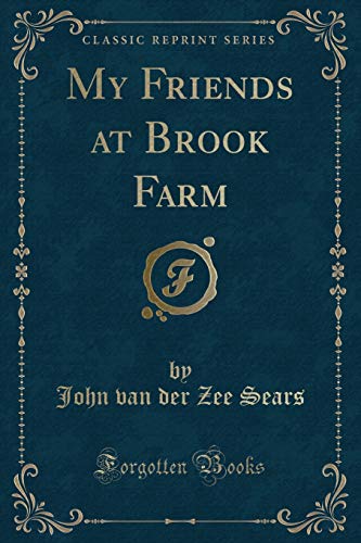 Beispielbild fr My Friends at Brook Farm (Classic Reprint) zum Verkauf von Buchpark