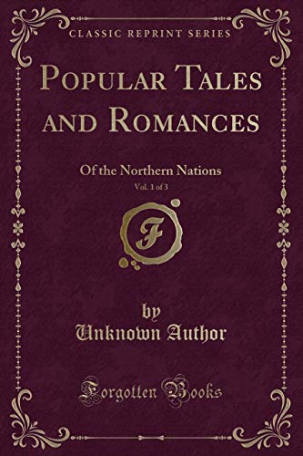 9781331773061: Popular Tales and Romances, Vol. 1 of 3: Of the Northern Nations (Classic Reprint)
