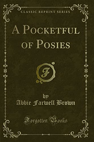 9781331773078: A Pocketful of Posies (Classic Reprint)