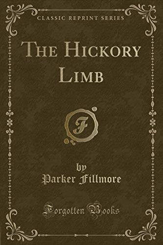 Imagen de archivo de The Hickory Limb Classic Reprint a la venta por PBShop.store US
