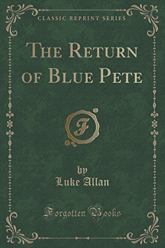 9781331782704: The Return of Blue Pete (Classic Reprint)