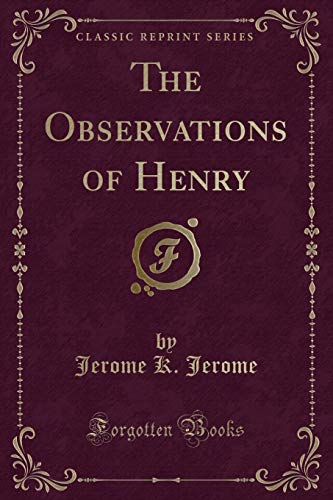 Stock image for The Observations of Henry Classic Reprint for sale by PBShop.store US