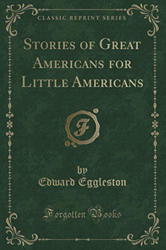 9781331784814: Stories of Great Americans for Little Americans (Classic Reprint)