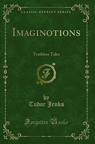 Imagen de archivo de Imaginotions Truthless Tales Classic Reprint a la venta por PBShop.store US