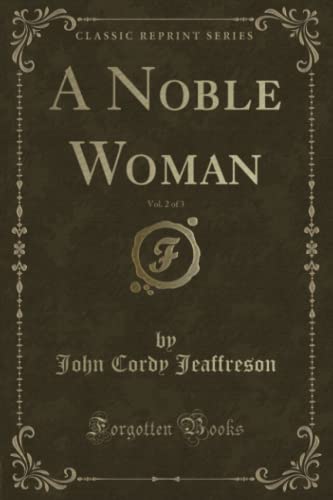 9781331789147: A Noble Woman, Vol. 2 of 3 (Classic Reprint)