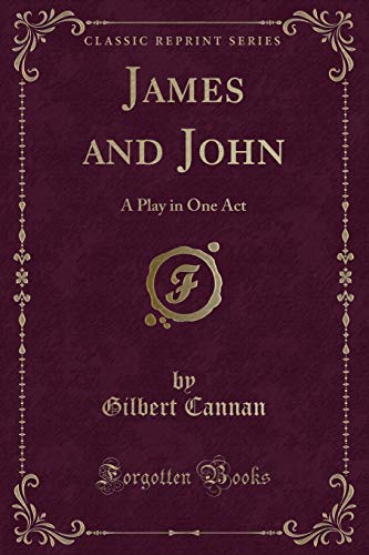 Stock image for James and John A Play in One Act Classic Reprint for sale by PBShop.store US