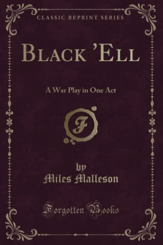 Beispielbild fr Black 'Ell A War Play in One Act Classic Reprint zum Verkauf von PBShop.store US