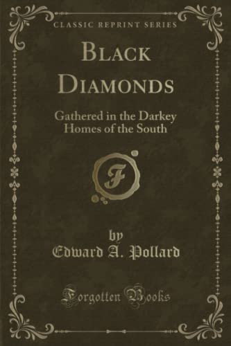 9781331800408: Black Diamonds: Gathered in the Darkey Homes of the South (Classic Reprint)