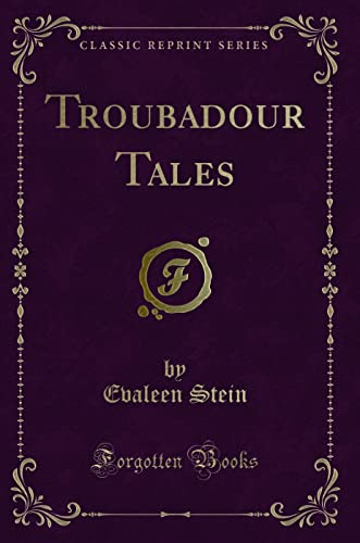 Imagen de archivo de Troubadour Tales Classic Reprint a la venta por PBShop.store US