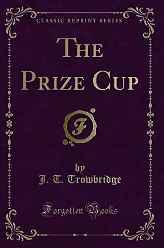Beispielbild fr The Prize Cup (Classic Reprint) zum Verkauf von Buchpark